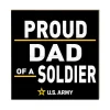 U.S. Army Proud Dad 10 x 10 inch Wood Sign