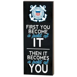 U.S. Coast Guard First You Become 7 x 18 inch Wood Sign- Made In The USA
