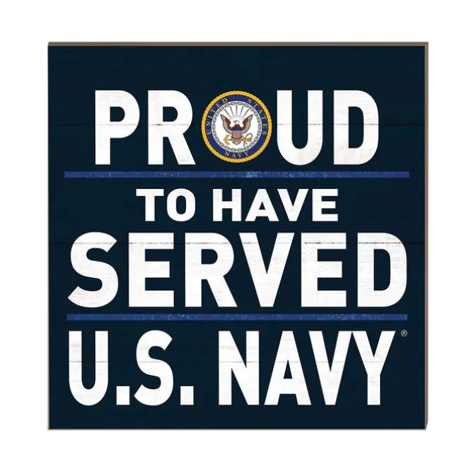 U.S. Navy Proud To Have Served Veteran 10 x 10 inch Wood Sign