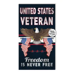 U.S. Veteran Freedom Is Never Free 11 x 20 inch PVC Sign- Made In The USA