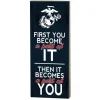 USMC First You Become 7 x 18 inch Wood Sign- Made In The USA