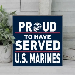 USMC Proud To Have Served 10 x 10 inch Wood Sign - Made In The USA
